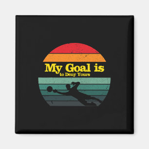 My Goal Is To Deny Yours Soccer Goalie Distressed  Magnet