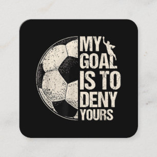 My Goal Is To Deny Yours Soccer Goalie Distressed  Square Business Card