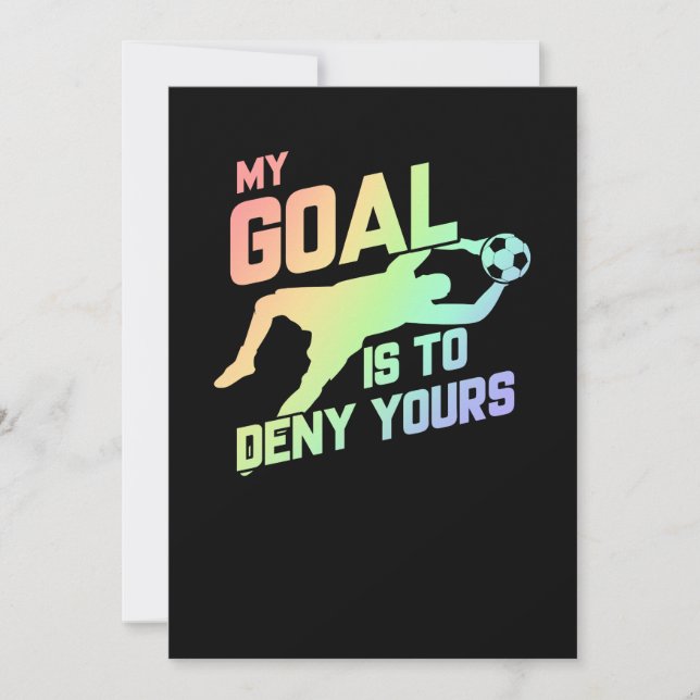 My Goal Is To Deny Yours Soccer Goalie Soft Invitation (Front)