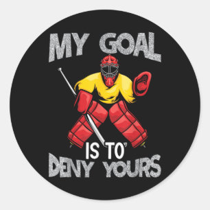 My Goal Keeper Saying Funny Field Hockey  Classic Round Sticker