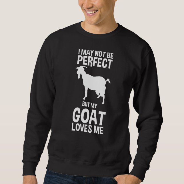 My Goat Loves Me Sweatshirt (Front)