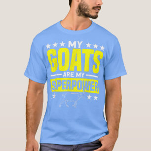 My Goats Are My Superpower Farmer Goat Farm T-Shirt
