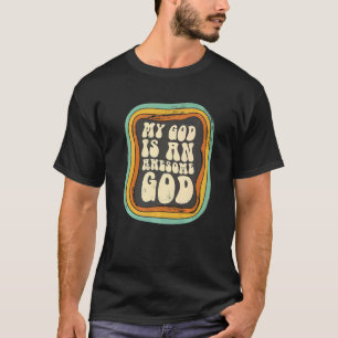 My God Is An Awesome God, Christian Jesus Believer T-Shirt
