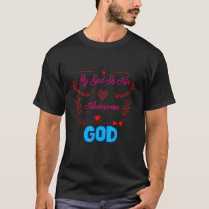 My God Is An Awesome God Sarcastic Humour T-Shirt