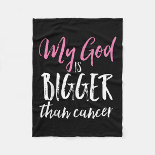 My God Is Bigger Than Cancer Awareness Christian Fleece Blanket