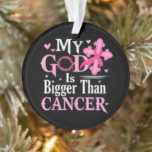 My God is Bigger Than Cancer Breast Ornament