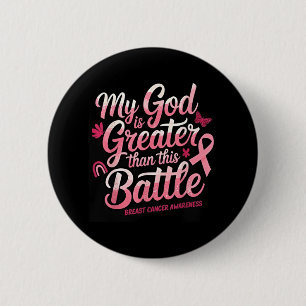 My God Is Greater Than This Ttle Breast Cancer Awa 6 Cm Round Badge