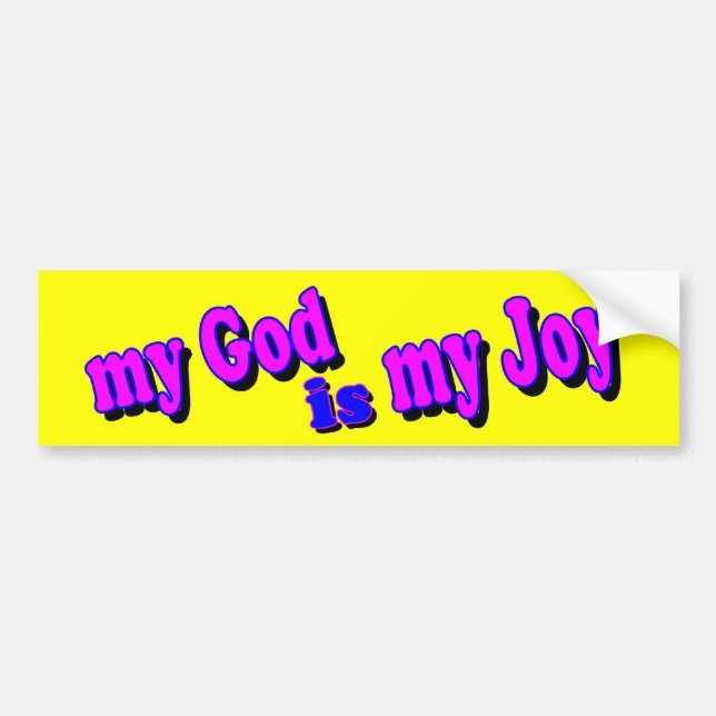 My God is my Joy Bumper Sticker (Front)