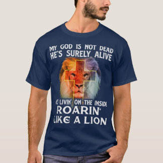 My God Is Not DeadChristian Religious Bible Church T-Shirt