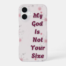 "My God is not your size" IPhone Case