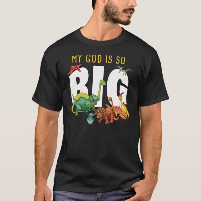 My GOD is So Big – Christian Faith Dinosaur T-Shirt (Front)