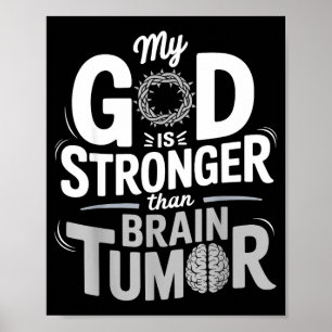 My God Is Stronger Than Brain Tumour Awareness Poster
