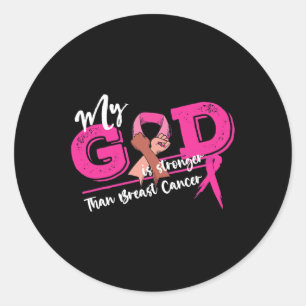 My God Is Stronger Than Breast Cancer Awareness Classic Round Sticker