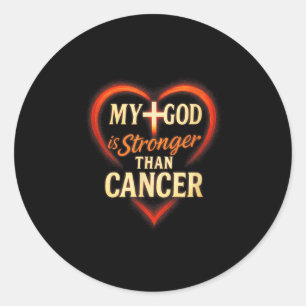 My God Is Stronger Than Cancer - Faith Hope Classic Round Sticker