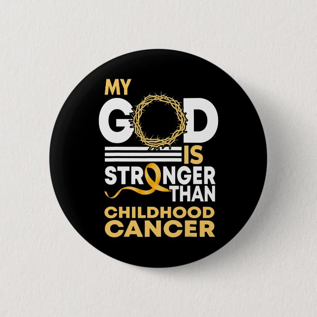 My God Is Stronger Than Childhood Cancer Gold Ribb 6 Cm Round Badge (Front)