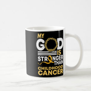 My God Is Stronger Than Childhood Cancer Gold Ribb Coffee Mug