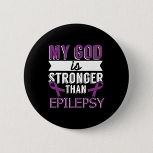 My God Is Stronger Than Epilepsy Awareness Month 6 Cm Round Badge
