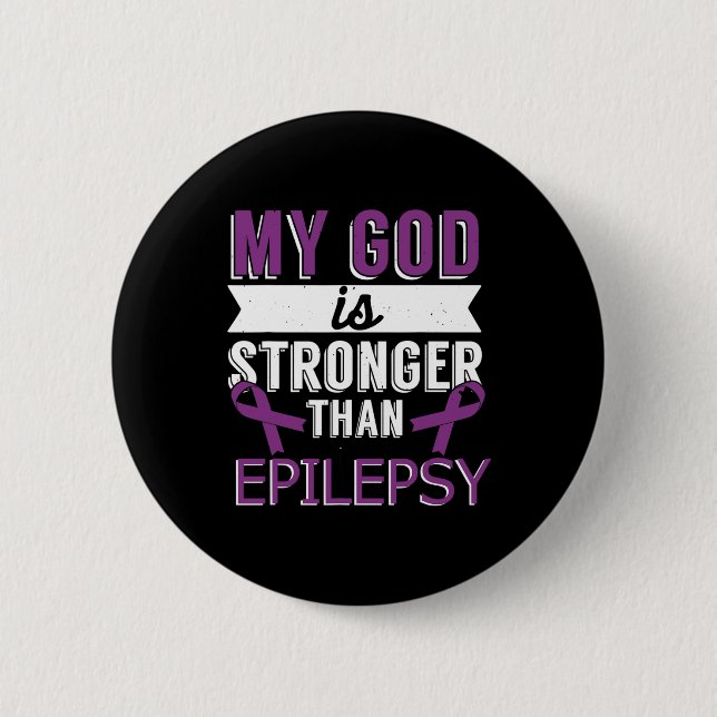 My God Is Stronger Than Epilepsy Awareness Month  6 Cm Round Badge (Front)
