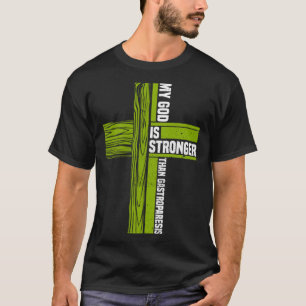 My God Is Stronger Than Gastroparesis Awareness Mo T-Shirt