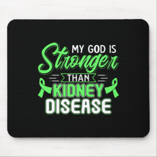 My God Is Stronger Than Kidney Disease Awareness  Mouse Pad