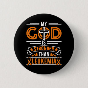 My God is Stronger Than Leukaemia Survivor  6 Cm Round Badge
