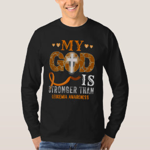 My God Is Stronger Than Leukemia Orange Ribbon T-Shirt