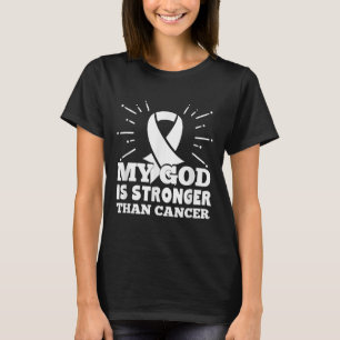 My God Is Stronger Than Lung Cancer Faith T-Shirt
