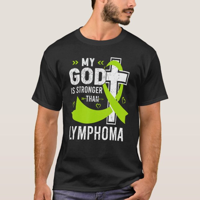 My God Is Stronger Than Lymphoma Awareness Month W T-Shirt (Front)