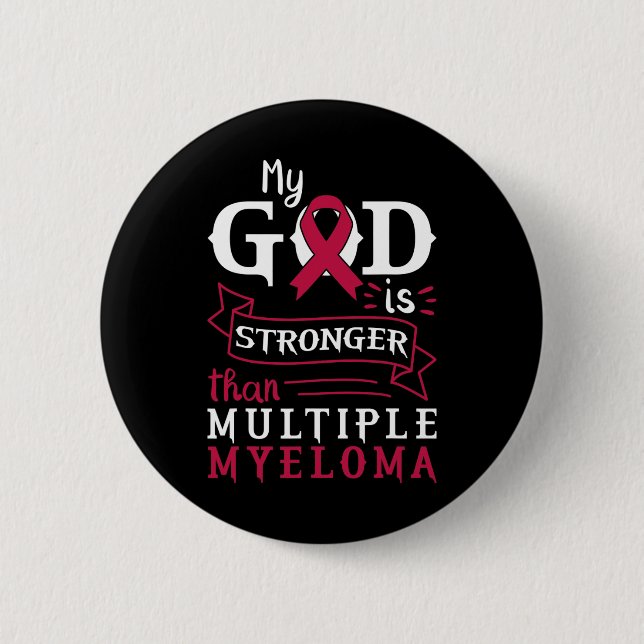My God Is Stronger Than Multiple Myeloma Awareness 6 Cm Round Badge (Front)