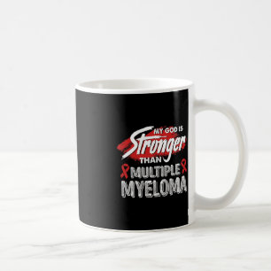 My God Is Stronger Than Multiple Myeloma Blood Can Coffee Mug