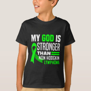 My God Is Stronger Than Non-hodgkin Lymphoma Aware T-Shirt