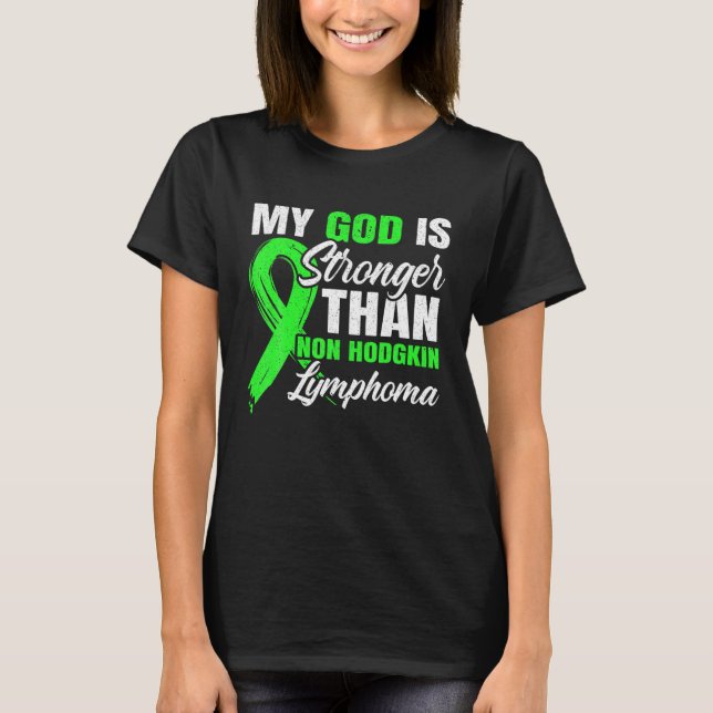 My God Is Stronger Than Non-Hodgkin Lymphoma Aware T-Shirt (Front)