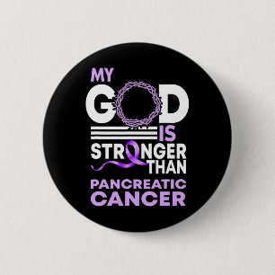 My God Is Stronger Than Pancreatic Cancer Awarenes 6 Cm Round Badge