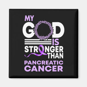 My God Is Stronger Than Pancreatic Cancer Awarenes Magnet