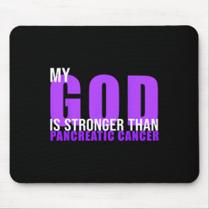 My God is stronger than Pancreatic cancer Awarenes Mouse Pad
