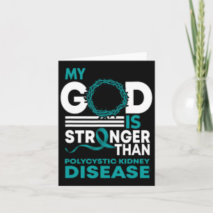 My God Is Stronger Than Polycystic Kidney Disease Card