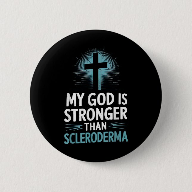 My God Is Stronger Than Scleroderma  6 Cm Round Badge (Front)