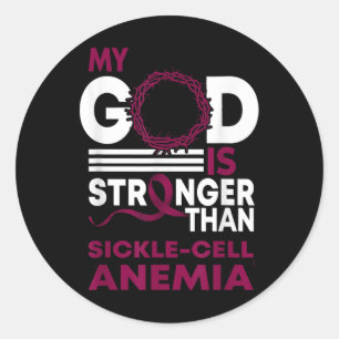 My God Is Stronger Than Sickle Cell Anaemia Awaren Classic Round Sticker