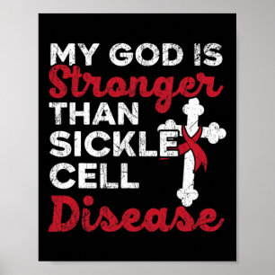 My God Is Stronger Than Sickle Cell Disease Christ Poster