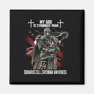 My God Is Stronger Than Squamous Cell Carcinoma Magnet