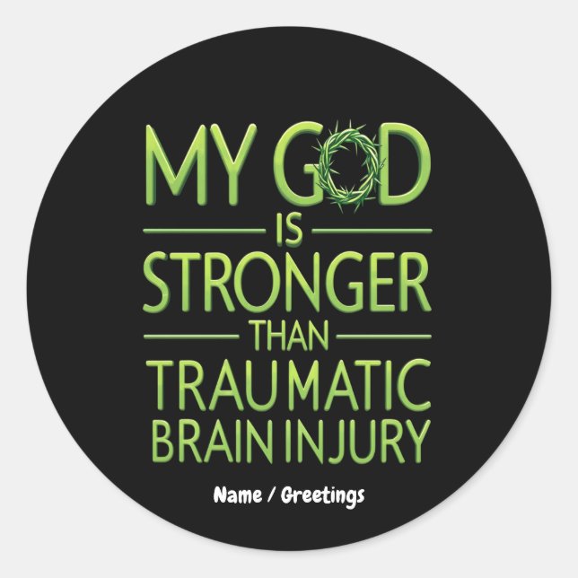 My God is Stronger Than Traumatic Brain Injury Classic Round Sticker (Front)