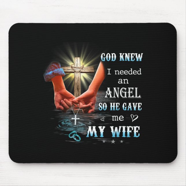 My God Knew Needed Angel So Mouse Pad (Front)