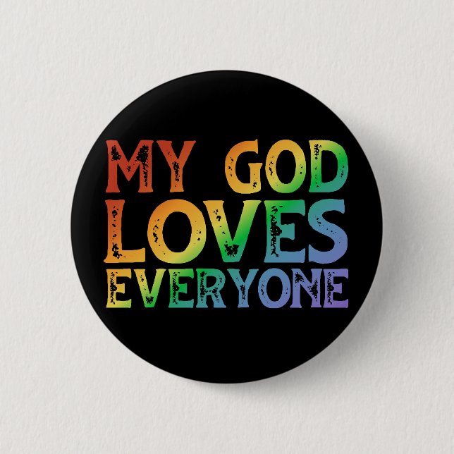 My God Loves Everyone (rainbow, rough) 6 Cm Round Badge (Front)