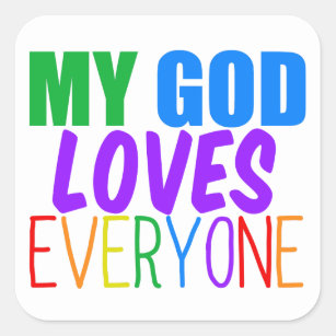 My God Loves Everyone Square Sticker