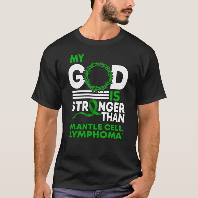 My God Stronger Than Mantle Cell Lymphoma T-Shirt (Front)