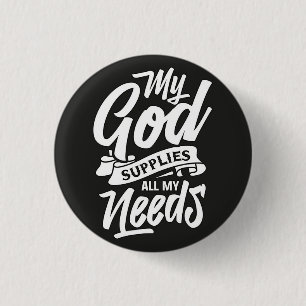 “My God Supplies All My Needs” Religious Button