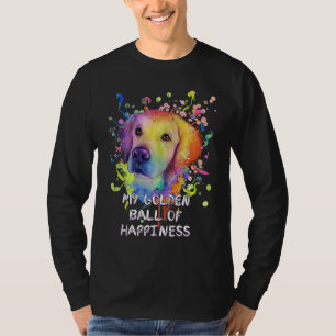 My Golden Ball of Happiness Golden Retriever Dog T T-Shirt