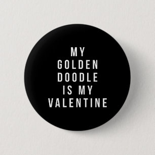 My Golden Doodle Is My Valentine 6 Cm Round Badge