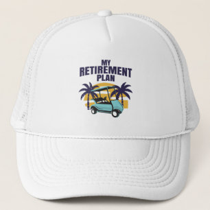 My Golf retirement plan Trucker Hat