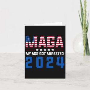 My Got Arrested 2024 Funny Anti-trump Democrat Gag Card